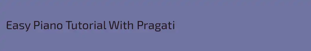 Easy Piano Tutorial With Pragati
